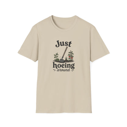 Just Hoeing Around T-Shirt