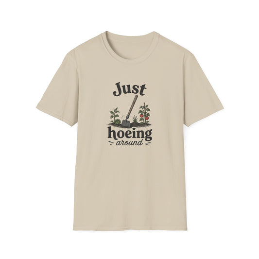 Just Hoeing Around T-Shirt