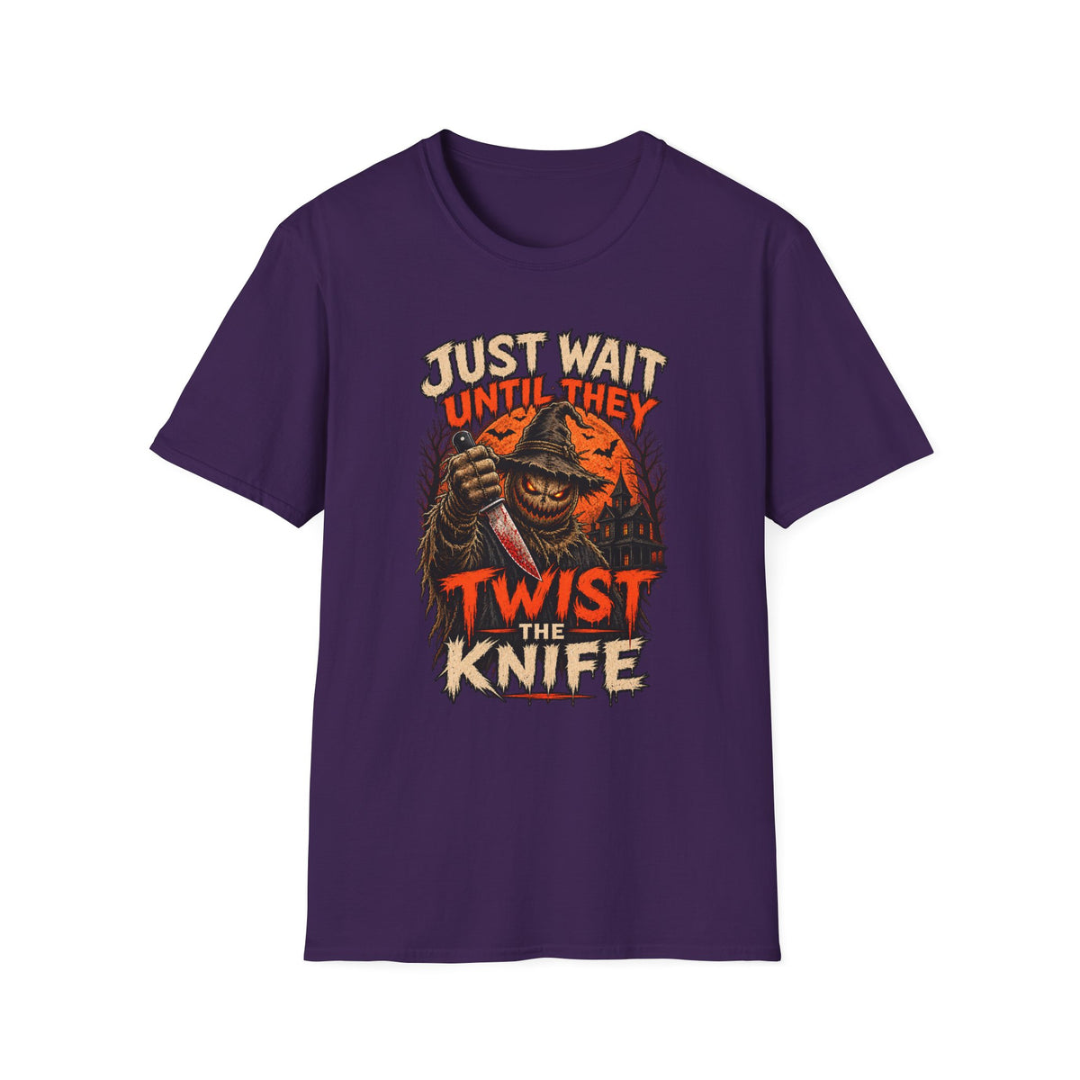Just Wait Until They Twist the Knife T-Shirt