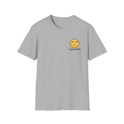 I guuuesss T-Shirt