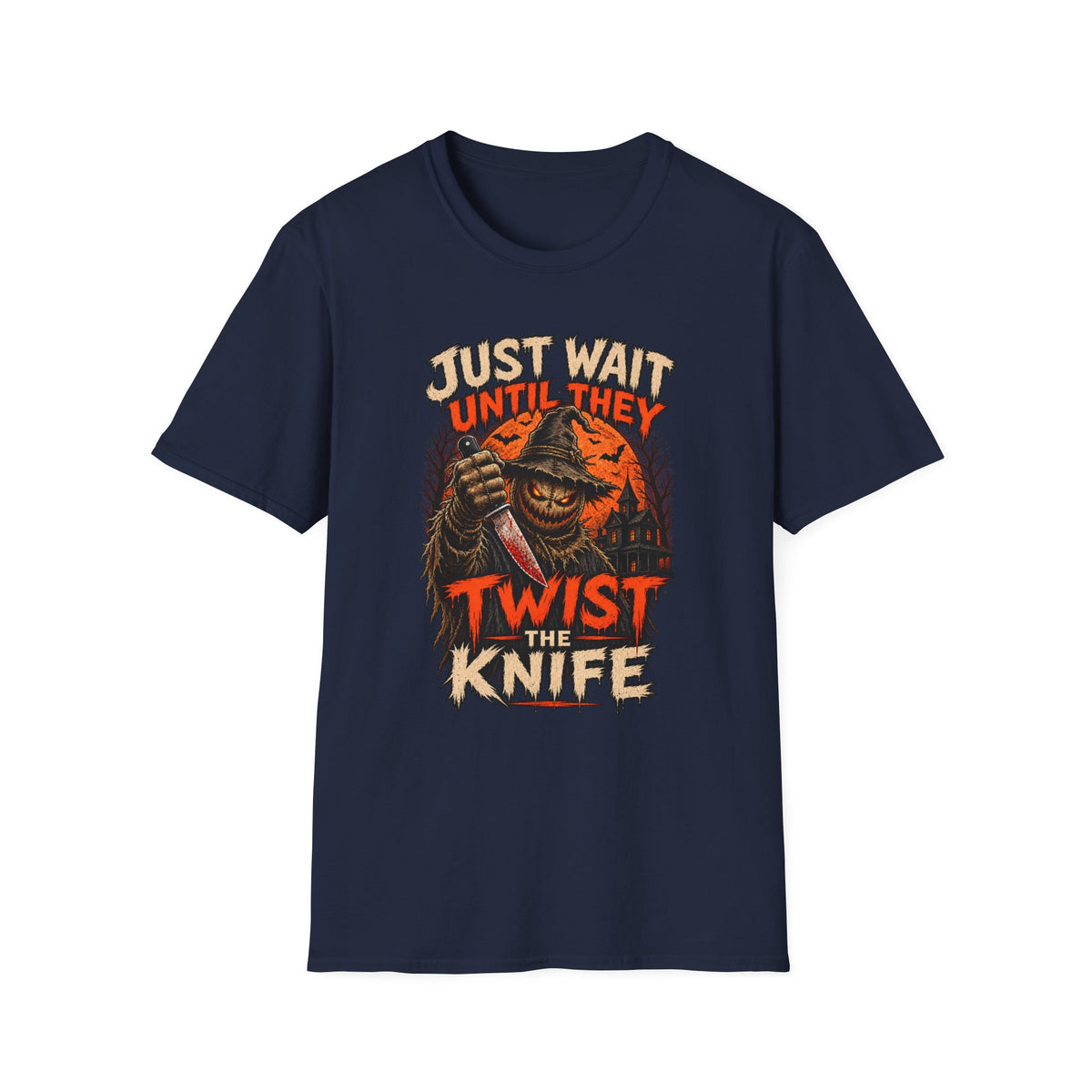 Just Wait Until They Twist the Knife T-Shirt