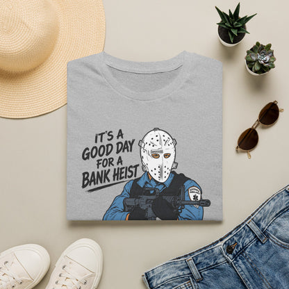 It's a Good Day for a Bank Heist T-Shirt