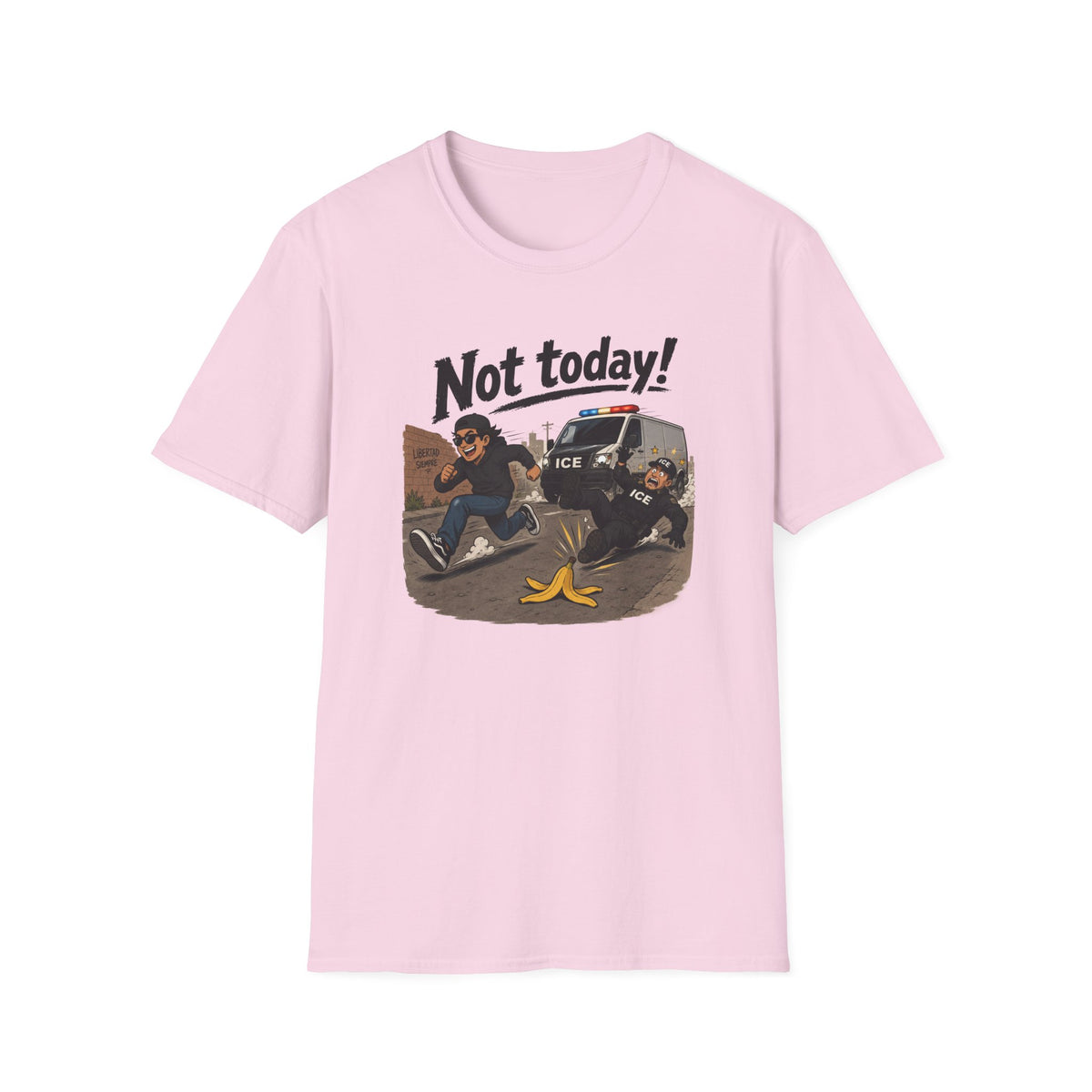 Not Today ICE! T-Shirt