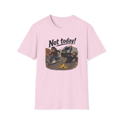 Not Today ICE! T-Shirt