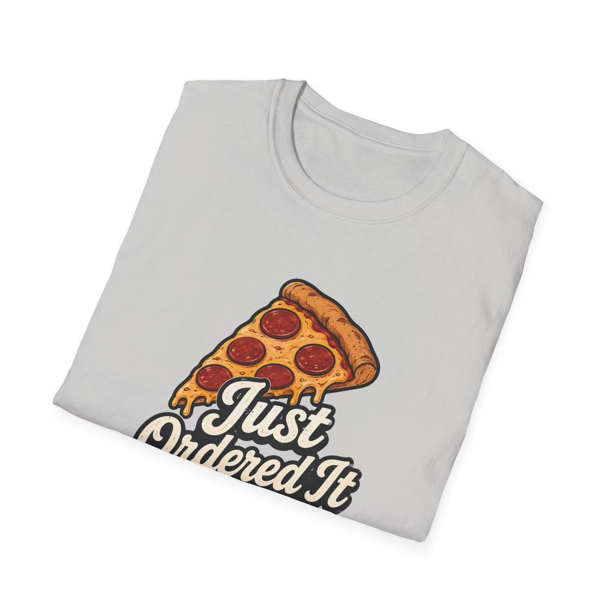 Just Ordered It T-Shirt